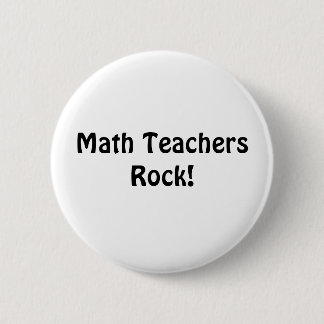 Math Teachers Rock! 6 Cm Round Badge