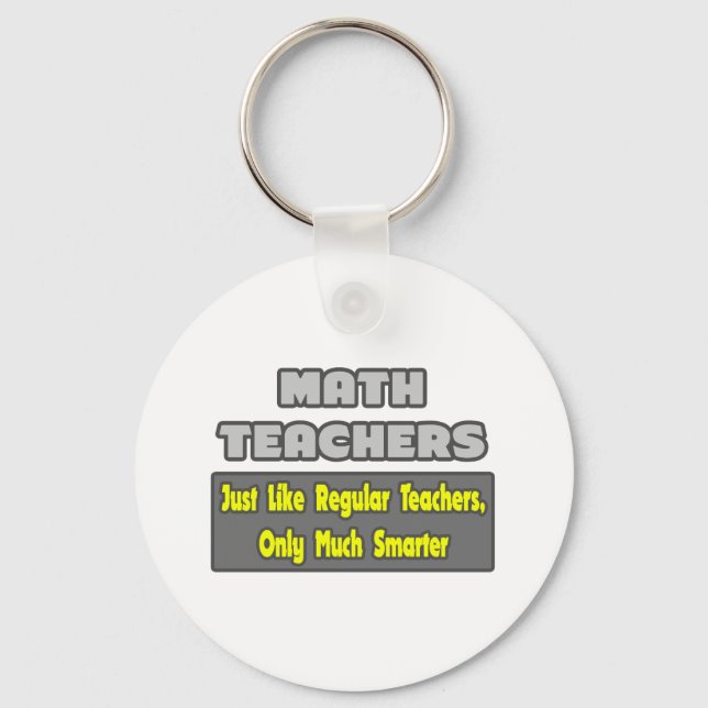 Math Teachers...Smarter Key Ring (Front)