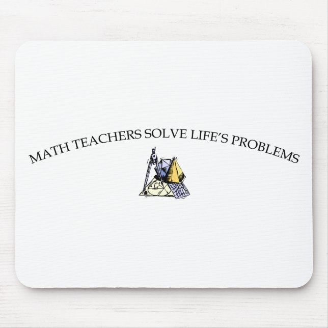 Math Teachers Solve Life's Problems Mouse Mat (Front)