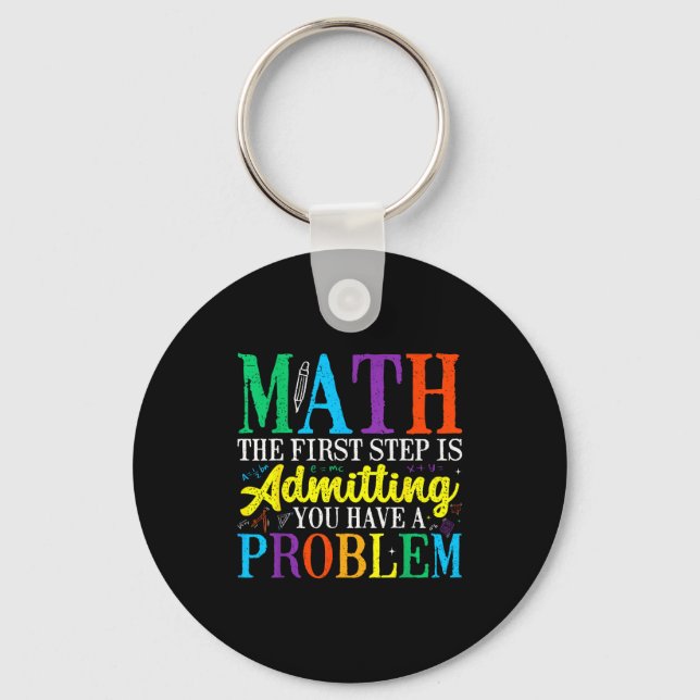 Math the first step is admitting have a problem key ring (Front)