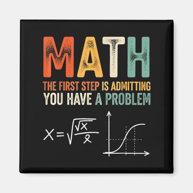 Math the first step is admitting have a problem magnet (Front)