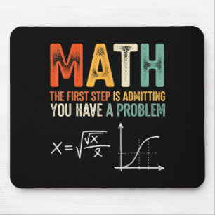 Math the first step is admitting have a problem mouse mat