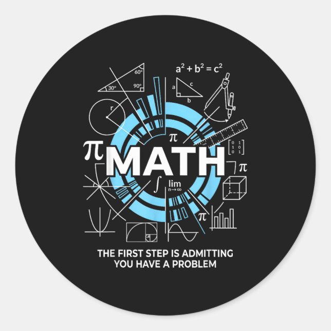 Math The First Step Is Admitting You Have A Proble Classic Round Sticker (Front)