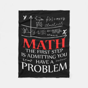 Math The First Step Is Admitting You Have A Proble Fleece Blanket