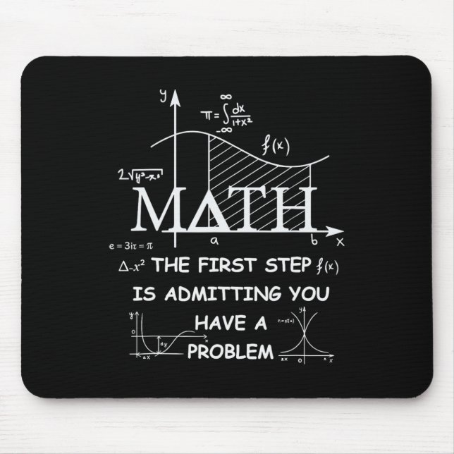 Math The First Step Is Admitting You Have A Proble Mouse Mat (Front)