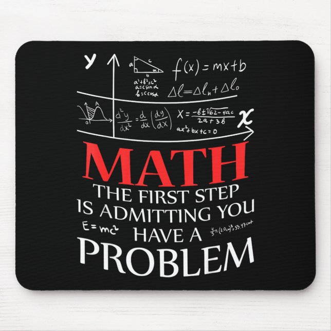 Math The First Step Is Admitting You Have A Proble Mouse Mat (Front)