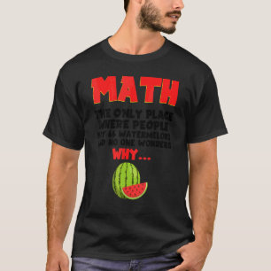 Math The Only Place Where People Buy 66 Teaching T T-Shirt