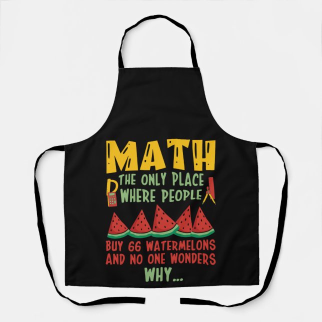 Math The Only Place Where people Buy 66 Watermelon Apron (Front)