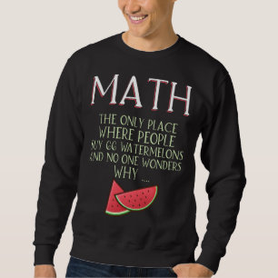 Math the only place where People buy 66 Watermelon Sweatshirt