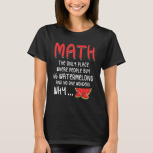 Math the only place where People buy 66 Watermelon T-Shirt