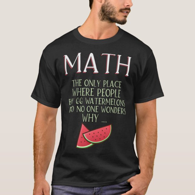 Math the only place where People buy 66 Watermelon T-Shirt (Front)