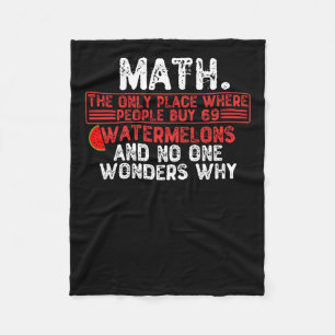 Math. The Only Place Where People Buy 69 Watermelo Fleece Blanket