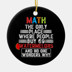 Math The Only Place Where People Buy 69 Watermelon Ceramic Tree Decoration