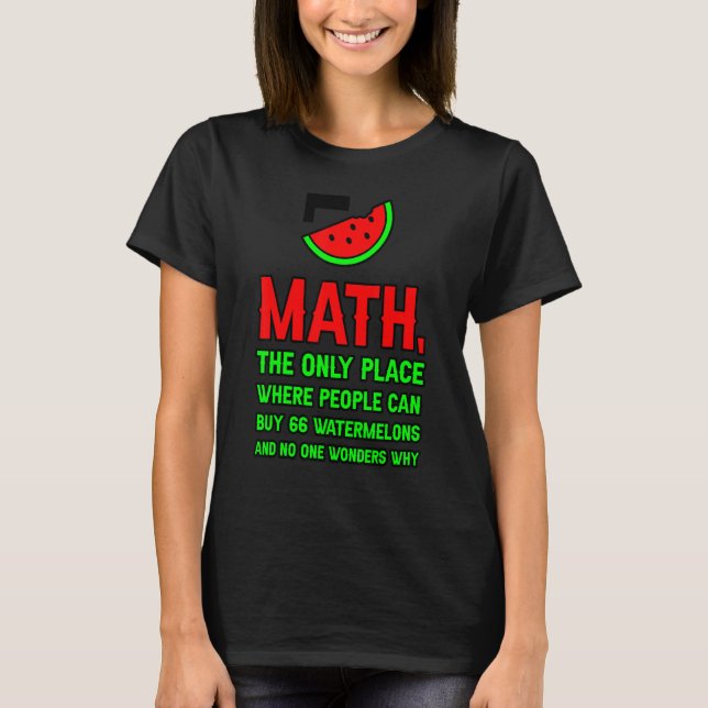 Math The Only Place Where People Can Buy 66 Waterm T-Shirt (Front)