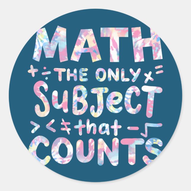 Math The Only Subject That Count Mathematician Classic Round Sticker (Front)