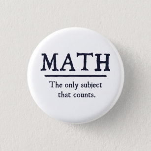 Math The Only Subject That Counts 3 Cm Round Badge
