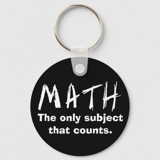 Math The Only Subject That Counts Button Key Ring (Front)