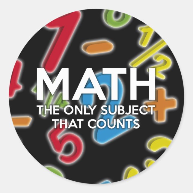 Math. The only subject that counts Classic Round Sticker (Front)