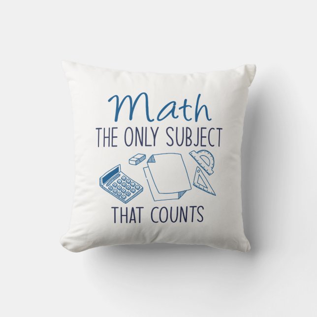 Math The Only Subject That Counts Cushion (Front)