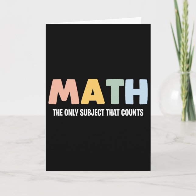 Math The Only Subject That Counts - Funny Math Tea Card (Front)