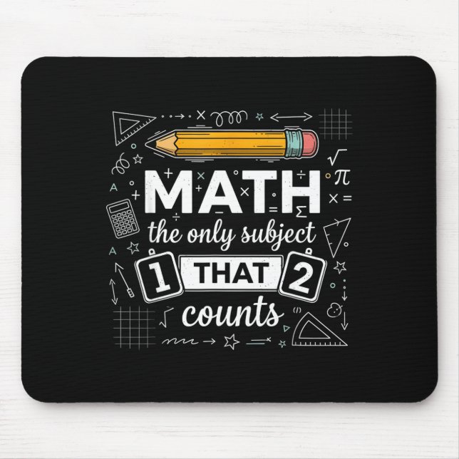 Math The Only Subject That Counts Funny Math Teach Mouse Mat (Front)