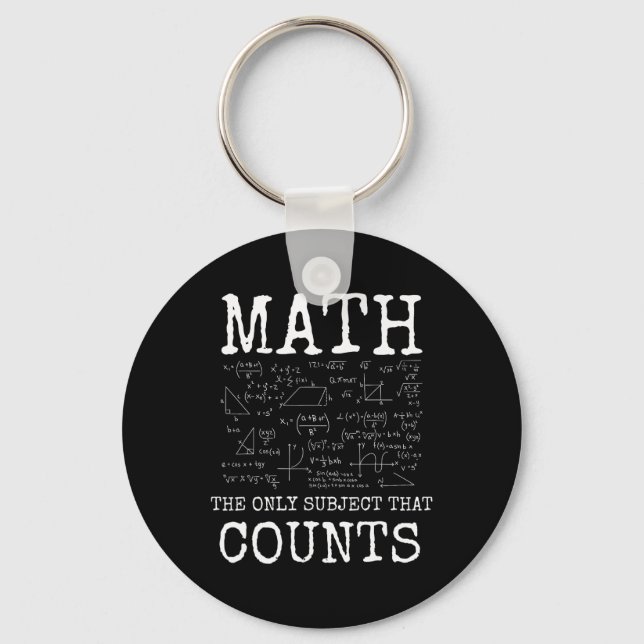 Math The Only Subject That Counts Funny Teacher  Key Ring (Front)
