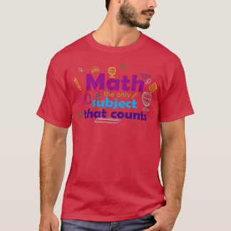 math the only subject that counts gift 5 T-Shirt