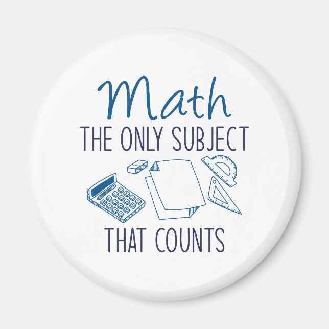 Math The Only Subject That Counts Magnet (Front)