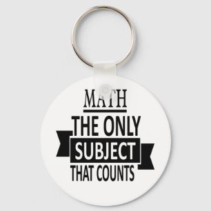 Math. The only subject that counts. Math Pun Joke Key Ring