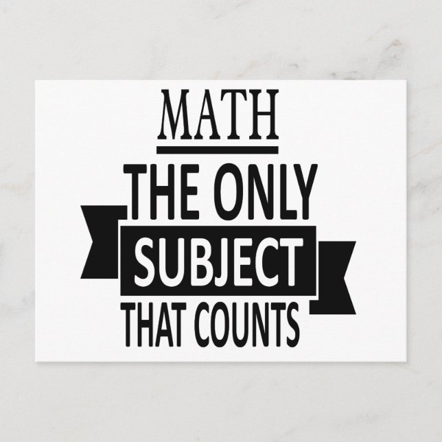 Math. The only subject that counts. Math Pun Joke Postcard (Front)