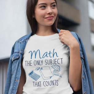 Math The Only Subject That Counts T-Shirt