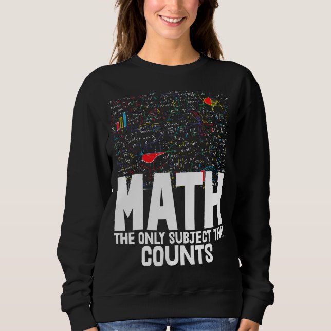 Math The Only Subject That Counts Toddler Mathleti Sweatshirt (Front)