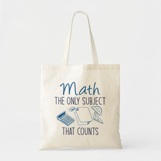 Math The Only Subject That Counts Tote Bag (Front)