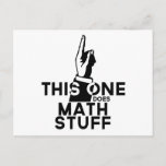 Math - This One Does Math - Funny Mathematics Postcard<br><div class="desc">Funny math design that says "This One Does math Stuff". Great gift for male or female math nerds.</div>