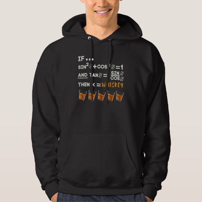 Math Trigonometry Calculus Functions and Whiskey Hoodie (Front)