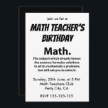 Math Typography Math Teachers Birthday Math Invitation<br><div class="desc">Math Typography Math Teachers Birthday Math Invitation designed by Nisha Prabhu. Fully Customisable. Personalise with your details. Celebrate an equation-filled birthday with our Math Typography Math Teacher's Birthday invitation! This unique and eye-catching design features a stylish blend of math symbols and equations, perfect for any math-loving teacher. Customise with your...</div>
