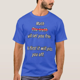 Math Will Set You Free - Funny Physics Science Mat T-Shirt