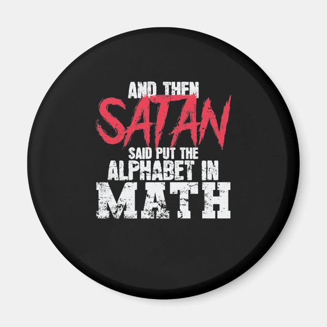 Mathe: Satan Said Put The Alphabet in Math Magnet (Front)
