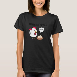 Mathemachicken Mathematics Math Teacher Math Stud T-Shirt