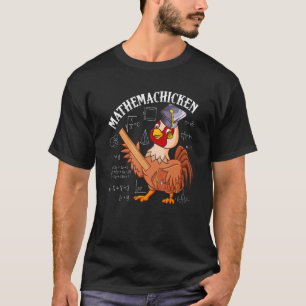 Mathemachicken Teacher Math Lovers Chicken T-Shirt