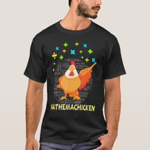 Mathemachicken Teacher Math Lovers Chicken T-Shirt