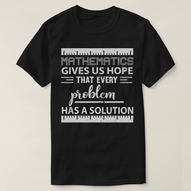 Mathematic Problem Has Solution Gift Teacher Mathe T-Shirt (Design Front)