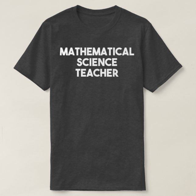 Mathematical Science Teacher 1391 T-Shirt (Design Front)