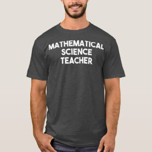 Mathematical Science Teacher 1391 T-Shirt
