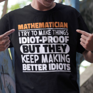Mathematician I Try To Make Things Funny Sayings T-Shirt