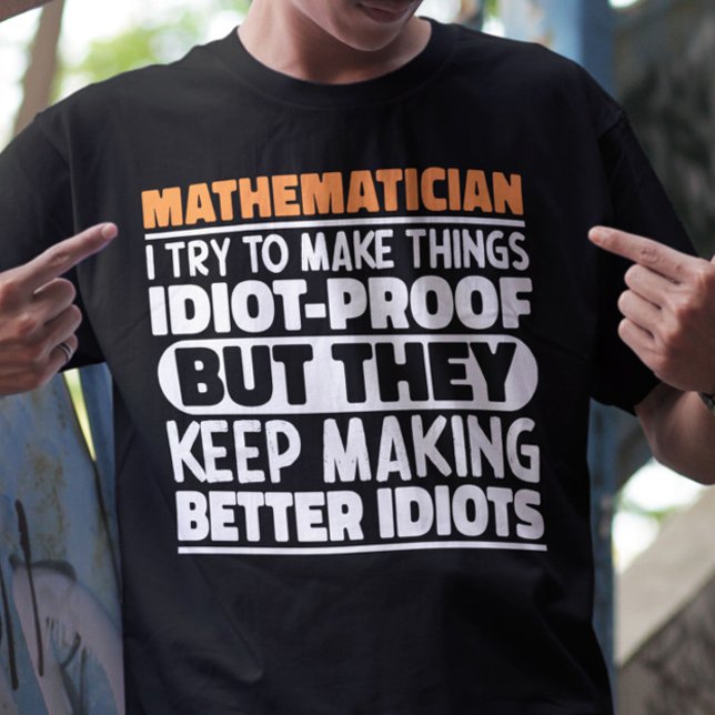 Mathematician I Try To Make Things Funny Sayings T-Shirt (Creator Uploaded)