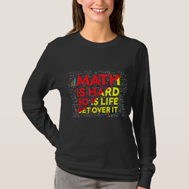 Mathematician Math Is Hard Math Teacher Colourful  T-Shirt (Front)