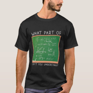 Mathematician Math W P Of Don'T You Understand T-Shirt