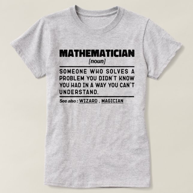 Mathematician Noun Math Lover Teacher Cool Present T-Shirt (Design Front)