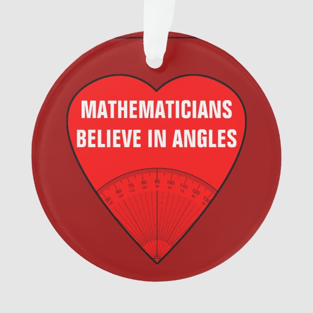Mathematicians Believe In Angles Ornament (Front)